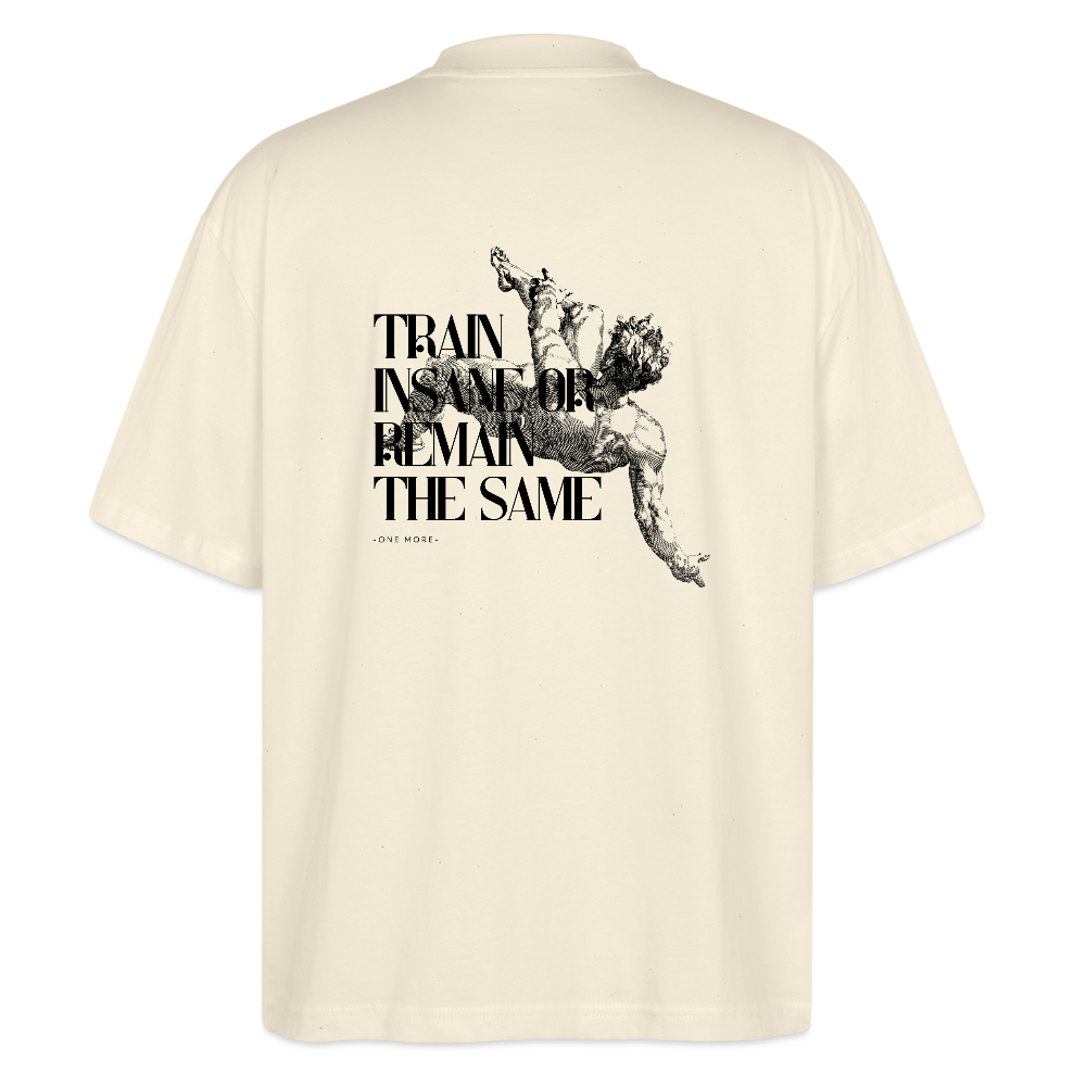 "Train Insane" Oversized Premium Tee Black Backprint - natural raw